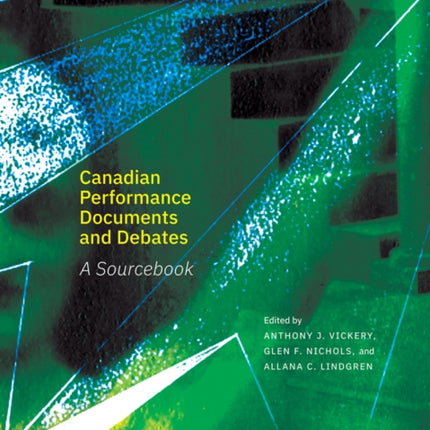 Canadian Performance Documents and Debates: A Sourcebook