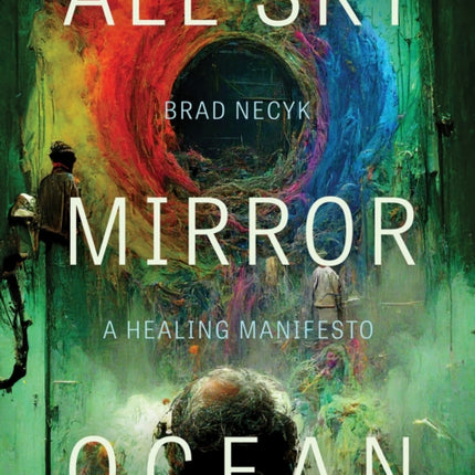 All Sky, Mirror Ocean: A Healing Manifesto