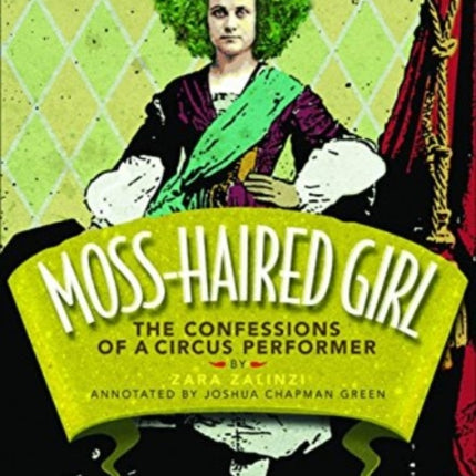 Moss-Haired Girl: The Confessions of a Circus