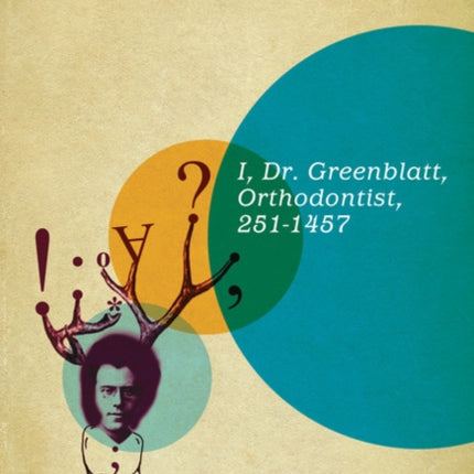 I, Dr. Greenblatt, Orthodontist, 251-1457