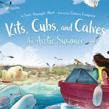 Kits, Cubs, and Calves: An Arctic Summer