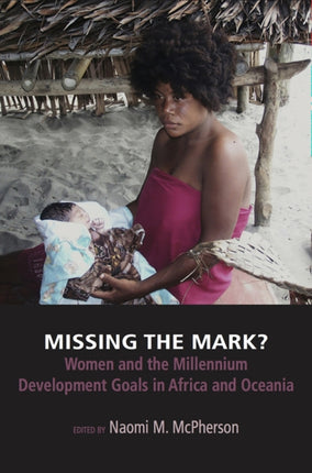 Missing the Mark?: Women and the Millennium Development Goals in Africa and Oceania