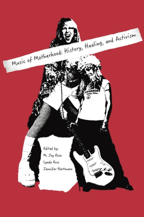 Music of Motherhood: History, Healing, and Activism