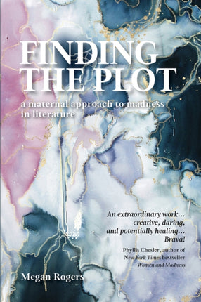 Finding the Plot: A Maternal Approach to Madness in Literature