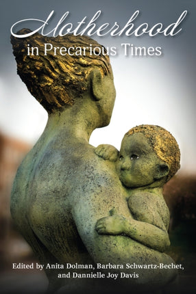 Motherhood in Precarious Times