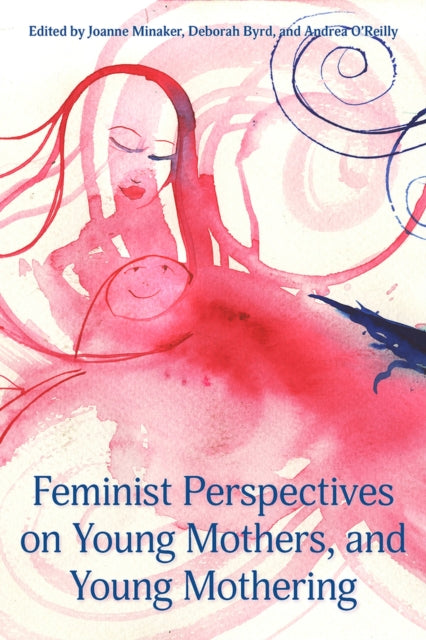 Feminist Perspectives on Young Mothers and Young Mothering