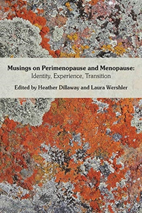 Musings on Perimenopause and Menopause: Identity, Experience, Transition.