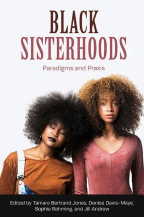 Black Sisterhoods: Paradigms and Praxis