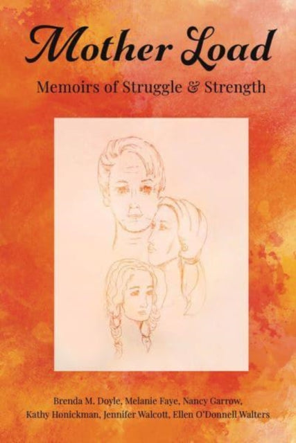 Mother Load: Memoirs of Struggle and Strength