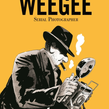 Weegee: Serial Photographer