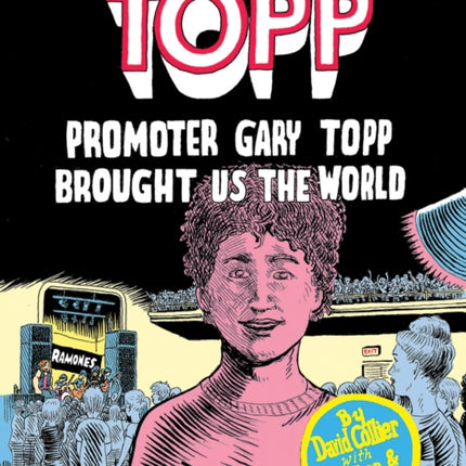 Topp: Promoter Gary Topp Brought Us the World: Promoter Gary Topp Brought Us the World