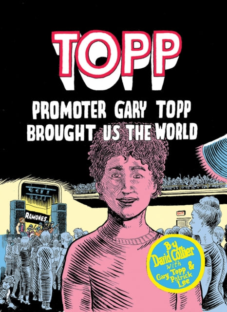 Topp: Promoter Gary Topp Brought Us the World: Promoter Gary Topp Brought Us the World