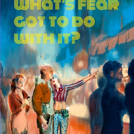 What's Fear Got to Do With It?