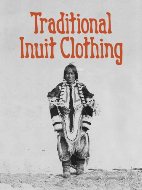 Traditional Inuit Clothing: English Edition