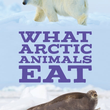 What Arctic Animals Eat: English Edition