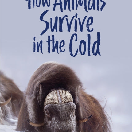 How Animals Survive in the Cold: English Edition