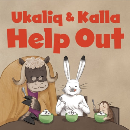 Ukaliq and Kalla Help Out: English Edition