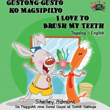 Gustong-gusto ko Magsipilyo I Love to Brush My Teeth: Tagalog English Bilingual Edition