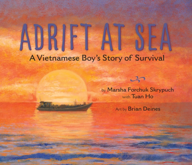 Adrift at Sea: A Vietnamese Boy's Story of Survival