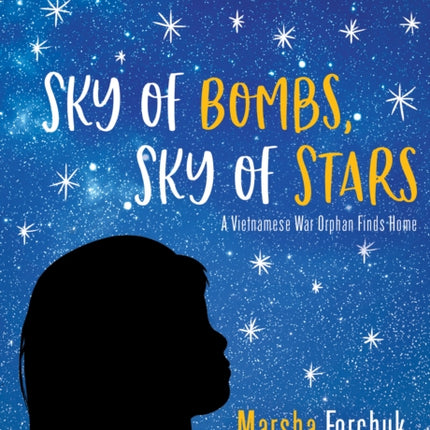 Sky of Bombs, Sky of Stars: A Vietnamese War Orphan Finds Home