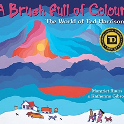 A Brush Full of Colour: The World of Ted Harrison