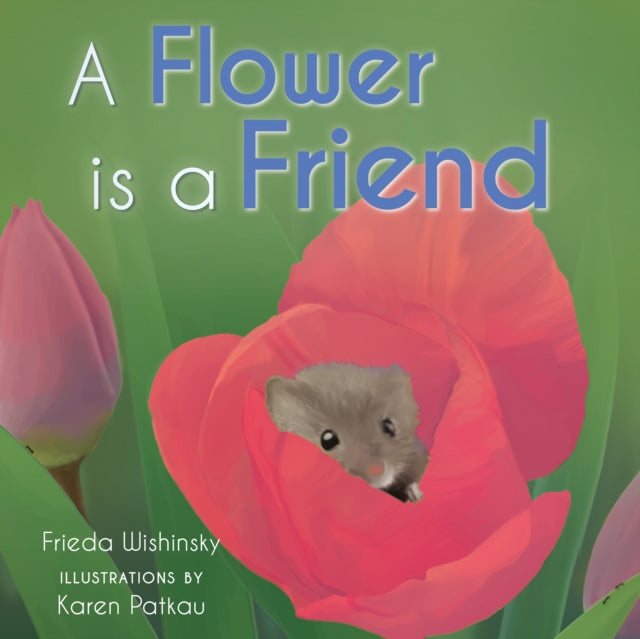 A Flower is a Friend