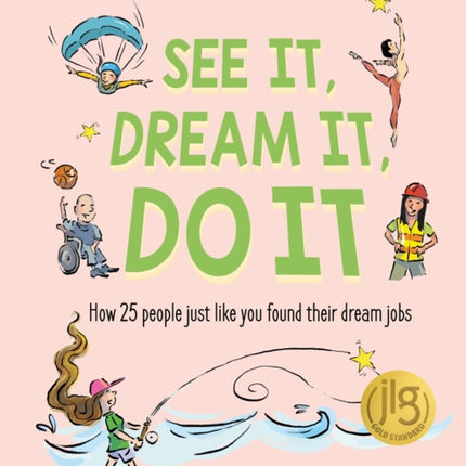 See It Dream It Do It