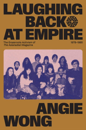 Laughing Back at Empire: The Grassroots Activism of The Asianadian Magazine, 1978–1985