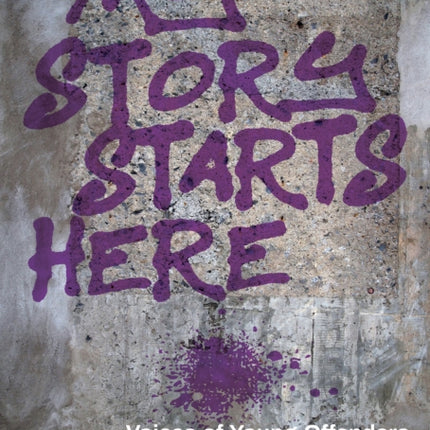 My Story Starts Here: Voices of Young Offenders