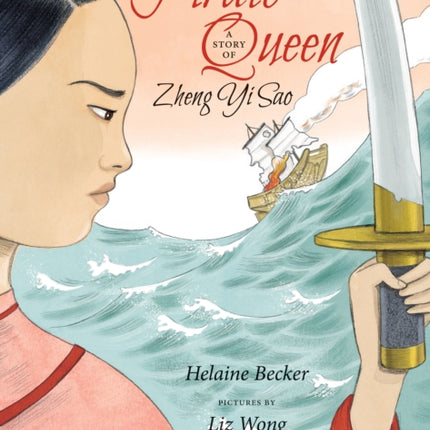 Pirate Queen: A Story of Zheng Yi Sao