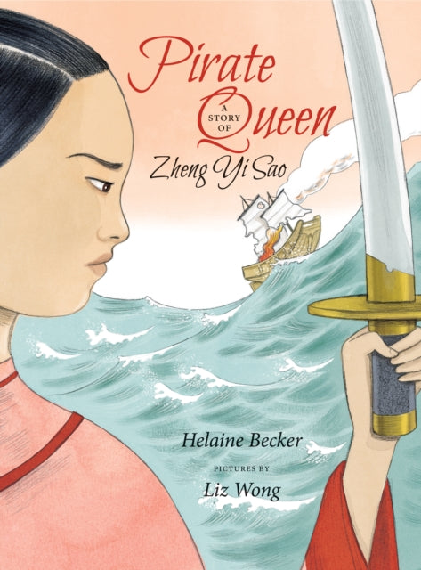 Pirate Queen: A Story of Zheng Yi Sao