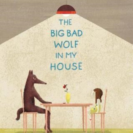 The Big Bad Wolf in My House