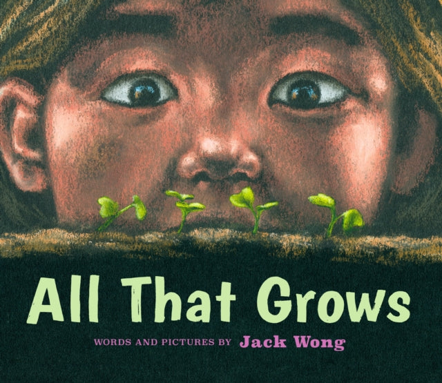 ALL THAT GROWS