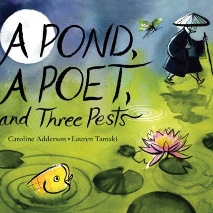 A Pond a Poet and Three Pests