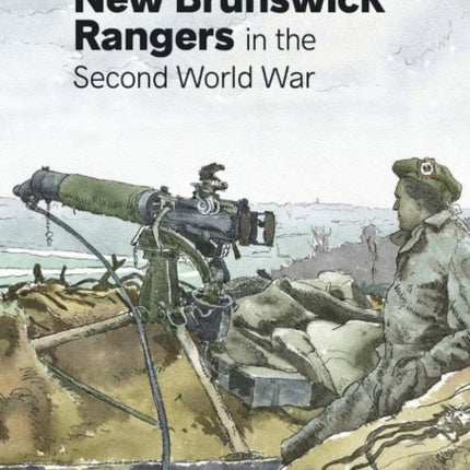 The New Brunswick Rangers in the Second World War