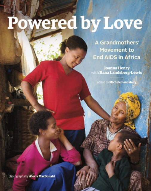 Powered by Love: A Grandmothers' Movement to End