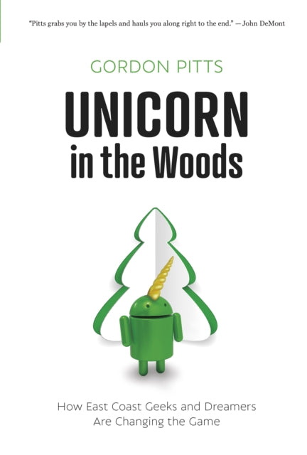 Unicorn in the Woods: How East Coast Geeks and Dreamers Are Changing the Game