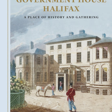 Government House Halifax: A Place of History and Gathering