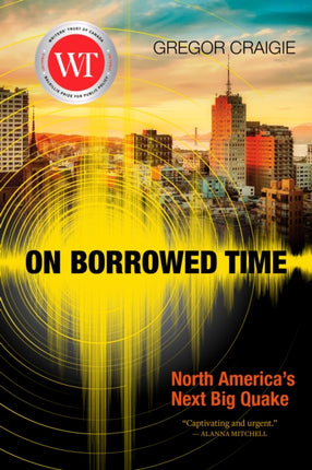 On Borrowed Time: North America’s Next Big Quake