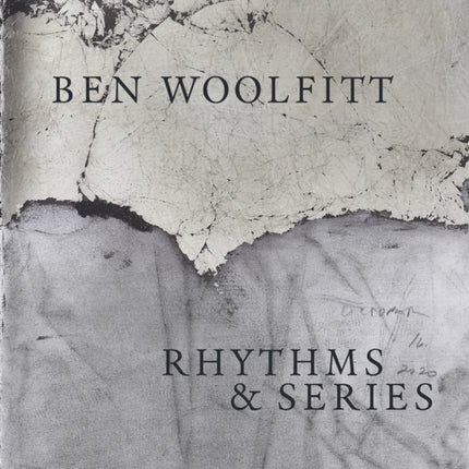 Ben Woolfitt: Rhythms & Series