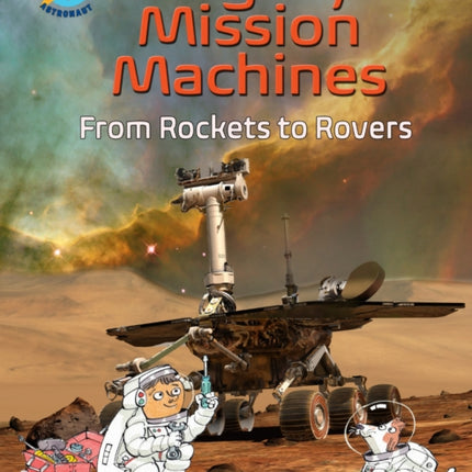 Mighty Mission Machines: From Rockets to Rovers