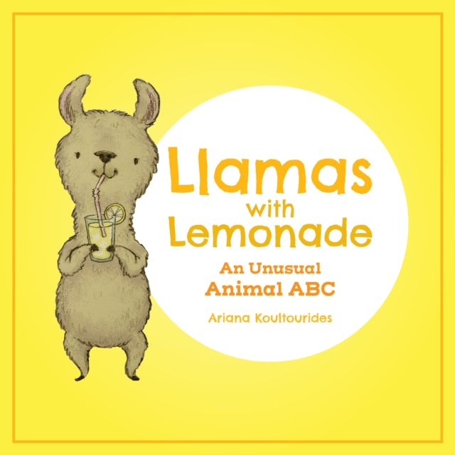 Llamas With Lemonade: An Unusual Animal ABC