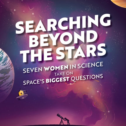 Searching Beyond the Stars: Seven Scientists Take On Space's Biggest Questions