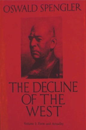 The Decline of the West, Vol. I: Form and Actuality