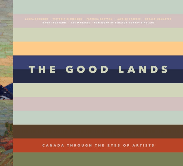 The Good Lands: Canada Through the Eyes of its Artists