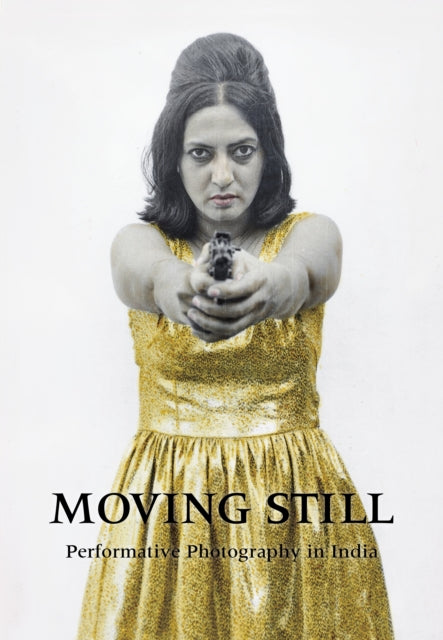 Moving Still: Performative Photography in India