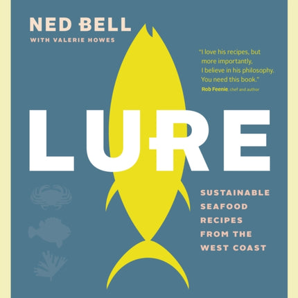 Lure: Sustainable Seafood Recipes from the West Coast