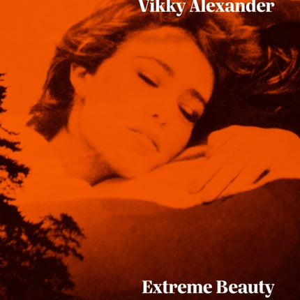 Vikky Alexander: Extreme Beauty