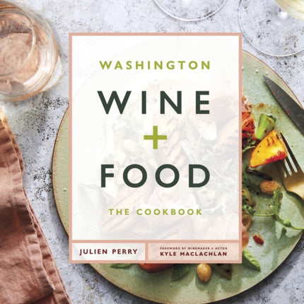 Washington Wine and Food: A Cookbook