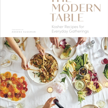 Modern Table: Kosher Recipes for Everyday Gatherings